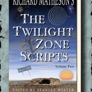 Richard Matheson's The Twilight Zone Scripts Vol. 2